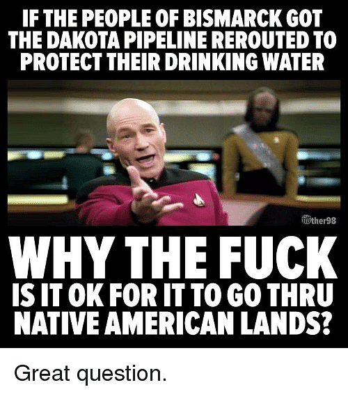 if-the-peopleof-bismarck-got-the-dakota-pipeline-rerouted-to-6059163.png